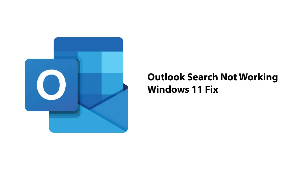 Troubleshooting guide for fixing Outlook search not working on Windows 11